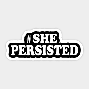 She Persisted Sticker